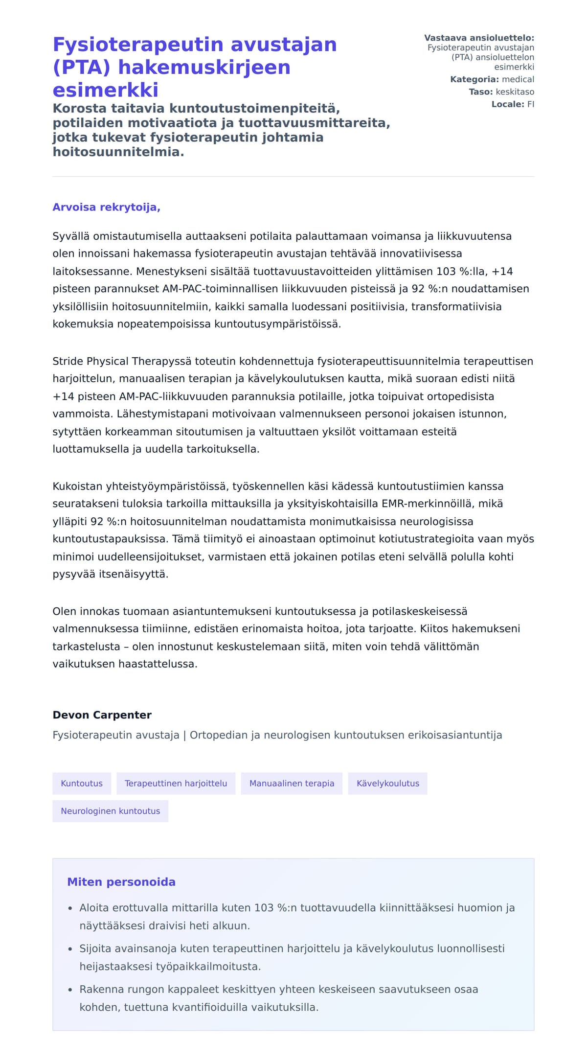 Työhakemuskirjeen esikatselu kohteelle Fysioterapeutin avustajan (PTA) hakemuskirjeen esimerkki